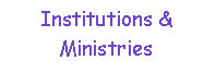 Text Box: Institutions & Ministries
